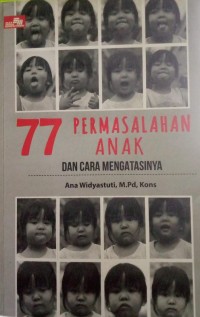 77 Permasalahan Anak dan Cara Mengatasinya