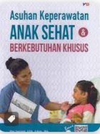 Image of Asuhan Keperawatan Anak Sehat & Berkebutuhan Khusus