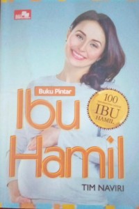 Image of Buku Pintar Ibu Hamil 100 Tips Penting untuk Ibu Hamil