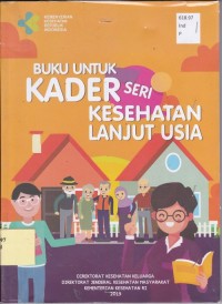 Image of Buku untuk Kader Seri Kesehatan Lanjut Usia