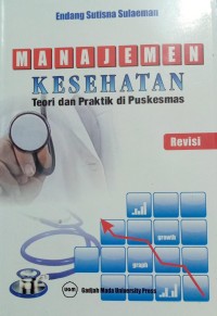 Manajemen Kesehatan : Teori dan Praktik di Puskesmas