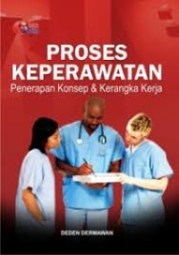 Image of Proses Keperawatan Penerapan Konsep & Kerangka Kerja