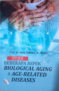 Studi Beberapa Aspek Biological Aging & Age-Related Disearses